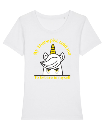 Funny unicorn joke. My Therapist told me to believe in myself White