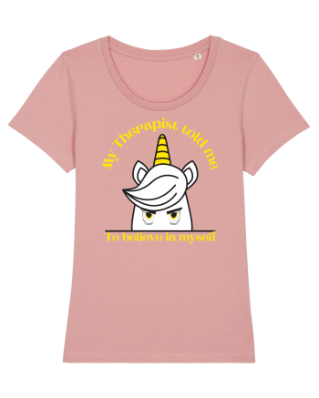 Funny unicorn joke. My Therapist told me to believe in myself Canyon Pink