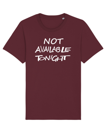 Not Avalable Tonight Burgundy