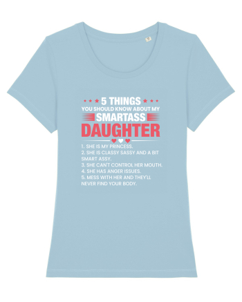 5 Things About My Smartass Daughter Sky Blue