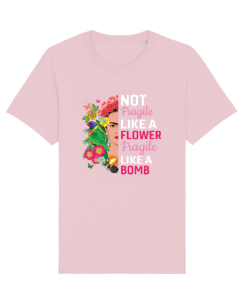 Not Fragile Like A Flower Fragile Like A Bomb Cotton Pink