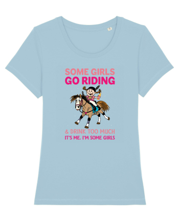 Some Girls Go Riding Sky Blue