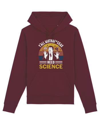 Y'all Mothaf'ckas Need Science Burgundy