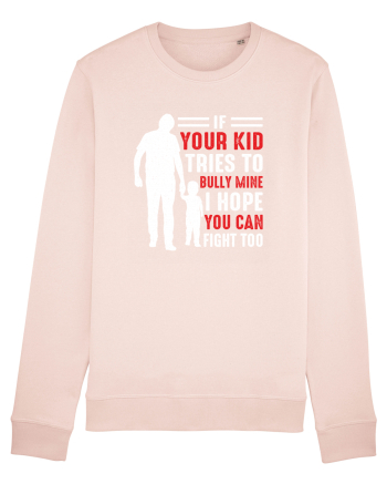 Your Kid Tries To Bully Mine I Hope You Can Fight To Candy Pink