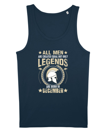 All Men Are Equal Legends Are Born In December Navy