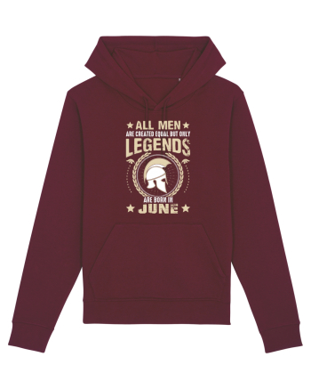 All Men Are Equal Legends Are Born In June Burgundy