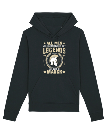 All Men Are Equal Legends Are Born In March Black