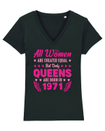 All Women Are Equal Queens Are Born In 1971 Tricou mânecă scurtă guler V Damă Evoker