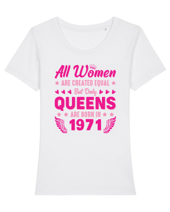 All Women Are Equal Queens Are Born In 1971 White