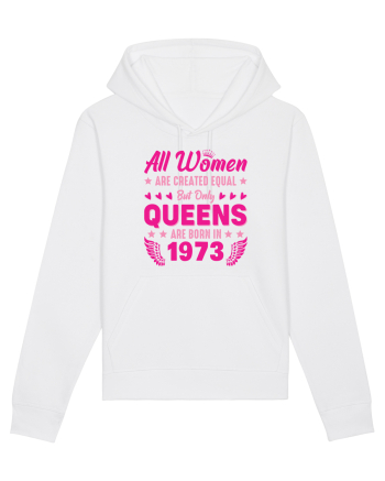 All Women Are Equal Queens Are Born In 1973 White