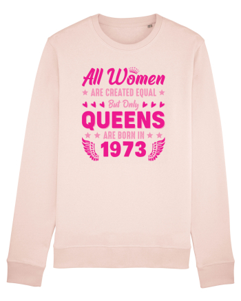 All Women Are Equal Queens Are Born In 1973 Candy Pink