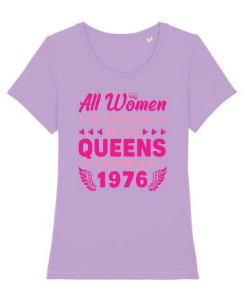 All Women Are Equal Queens Are Born In 1976 Lavender Dawn
