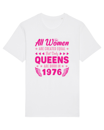 All Women Are Equal Queens Are Born In 1976 White
