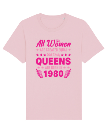 All Women Are Equal Queens Are Born In 1980 Cotton Pink