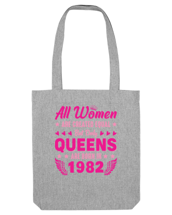 All Women Are Equal Queens Are Born In 1982 Heather Grey