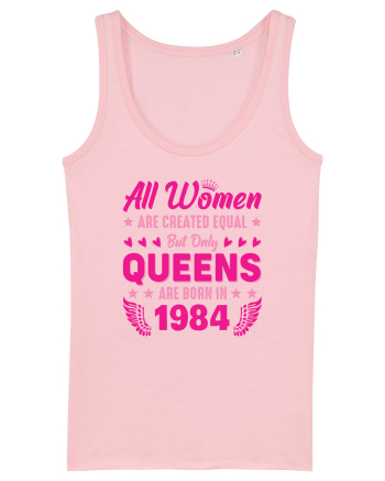 All Women Are Equal Queens Are Born In 1984 Cotton Pink
