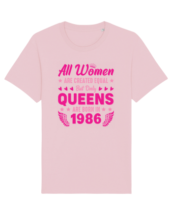 All Women Are Equal Queens Are Born In 1986 Cotton Pink