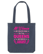 All Women Are Equal Queens Are Born In August Sacoșă textilă