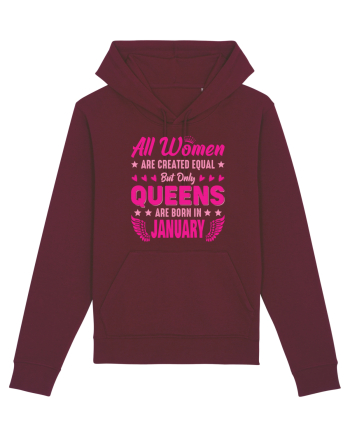 All Women Are Equal Queens Are Born In January Burgundy