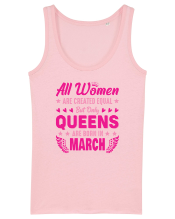 All Women Are Equal Queens Are Born In March Cotton Pink