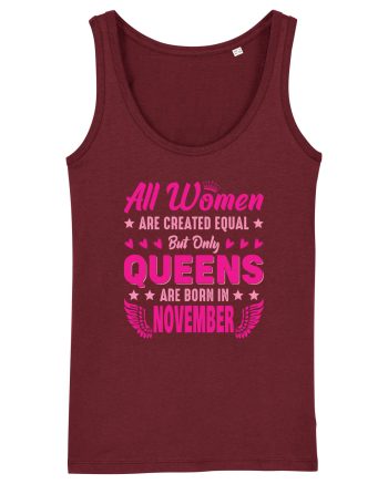 All Women Are Equal Queens Are Born In November Burgundy