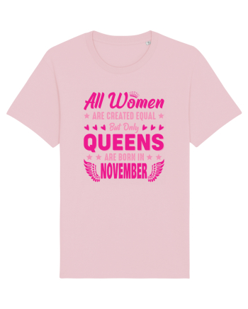 All Women Are Equal Queens Are Born In November Cotton Pink
