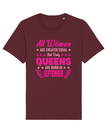 All Women Are Equal Queens Are Born In September Burgundy