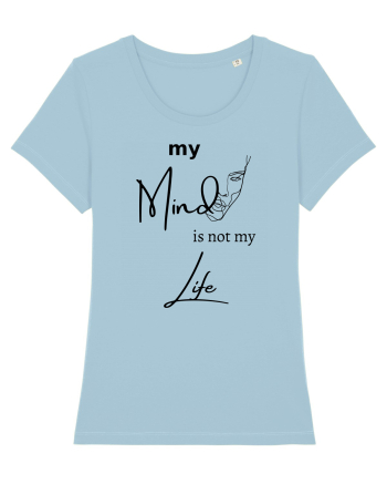 My Mind Is Not My Life Sky Blue