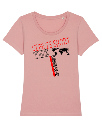 Life is short Canyon Pink