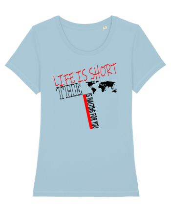 Life is short Sky Blue