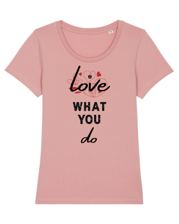 Love What You Do Canyon Pink