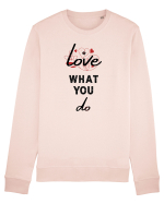 Love What You Do Bluză mânecă lungă Unisex Rise