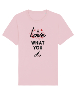 Love What You Do Tricou mânecă scurtă Unisex Rocker