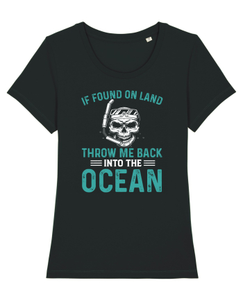 If Found On Land Throw Me Back Into The Ocean Black