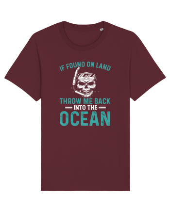 If Found On Land Throw Me Back Into The Ocean Burgundy