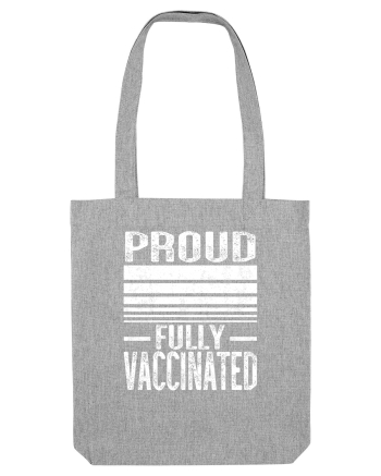 Proud Fully Vaccinated  Heather Grey