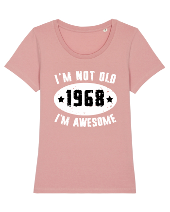 I'm Not Old I'm Awesome 1968 Canyon Pink