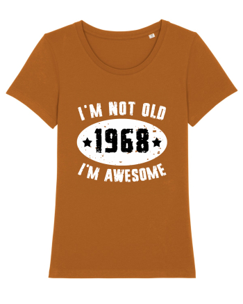 I'm Not Old I'm Awesome 1968 Roasted Orange