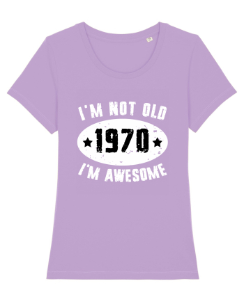 I'm Not Old I'm Awesome 1970 Lavender Dawn