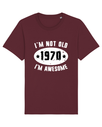 I'm Not Old I'm Awesome 1970 Burgundy