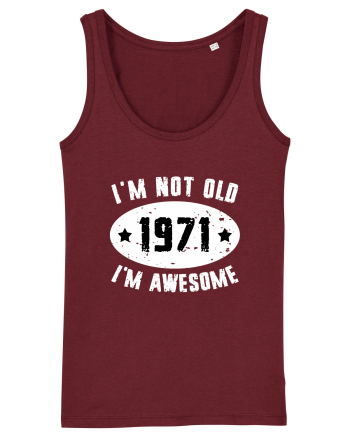 I'm Not Old I'm Awesome 1971 Burgundy