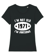 I'm Not Old I'm Awesome 1971 Tricou mânecă scurtă guler larg fitted Damă Expresser