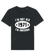 I'm Not Old I'm Awesome 1971 Tricou mânecă scurtă Unisex Rocker