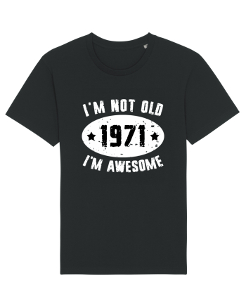 I'm Not Old I'm Awesome 1971 Black