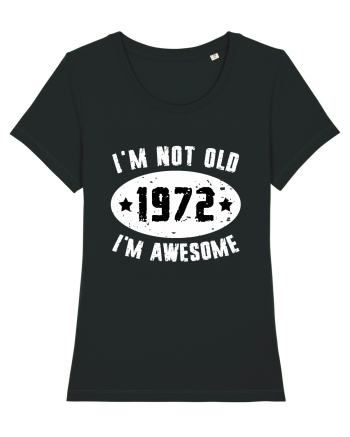 I'm Not Old I'm Awesome 1972 Black