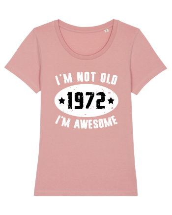 I'm Not Old I'm Awesome 1972 Canyon Pink
