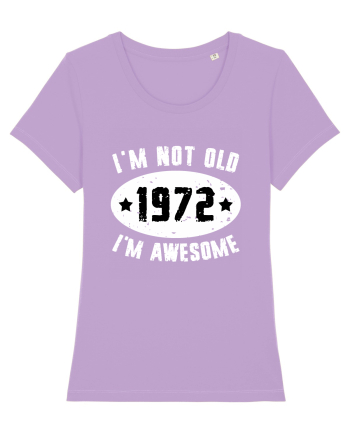 I'm Not Old I'm Awesome 1972 Lavender Dawn