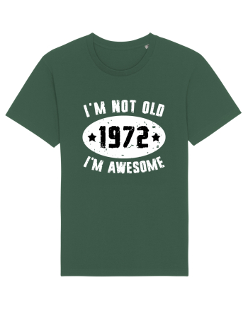 I'm Not Old I'm Awesome 1972 Bottle Green