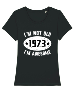I'm Not Old I'm Awesome 1973 Tricou mânecă scurtă guler larg fitted Damă Expresser