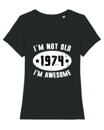 I'm Not Old I'm Awesome 1974 Black